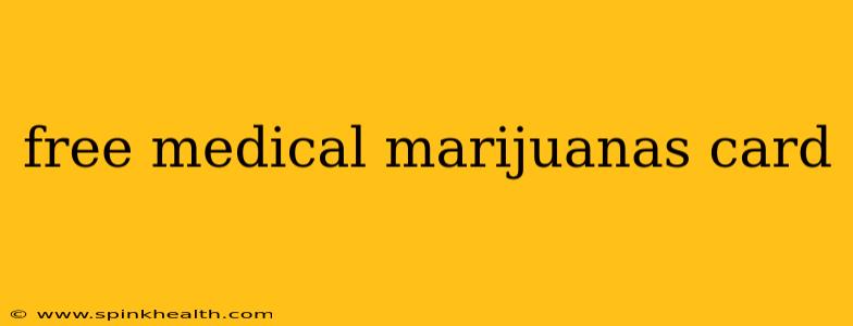 free medical marijuanas card