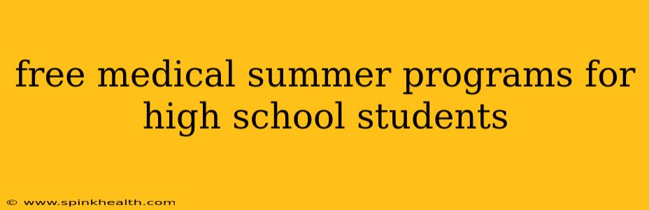 free medical summer programs for high school students