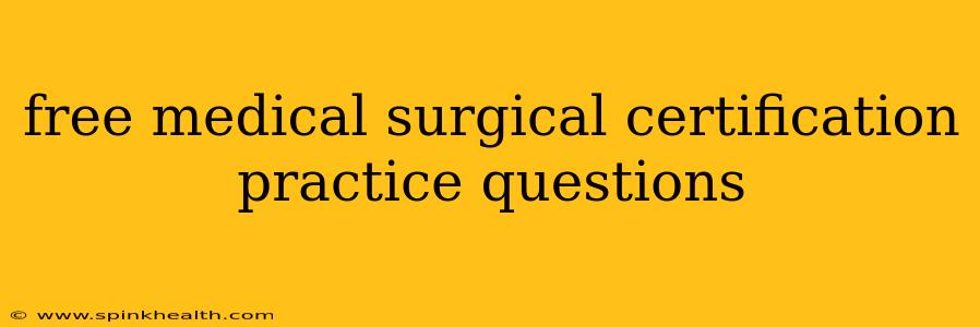 free medical surgical certification practice questions