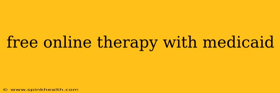 free online therapy with medicaid
