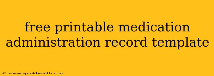 free printable medication administration record template
