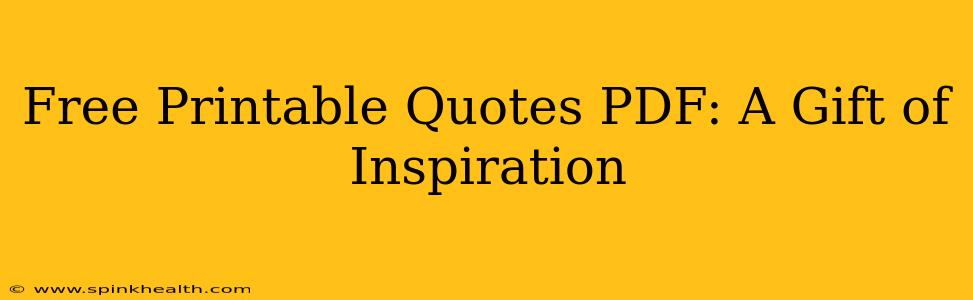 Free Printable Quotes PDF: A Gift of Inspiration