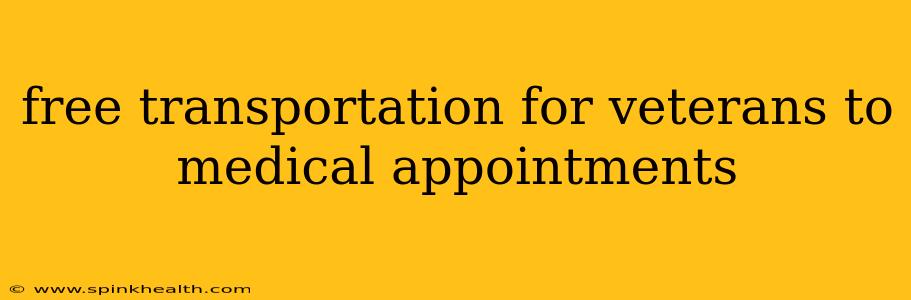 free transportation for veterans to medical appointments