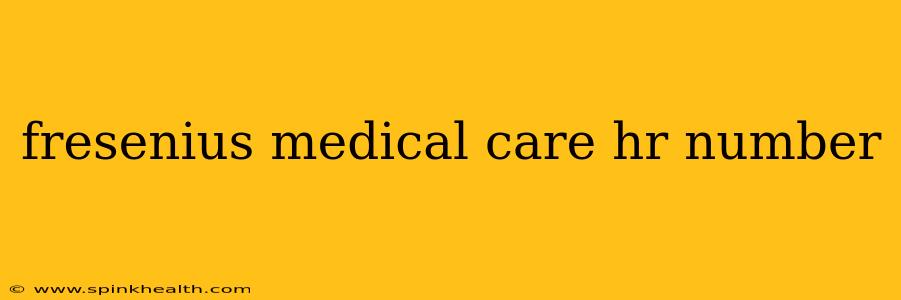 fresenius medical care hr number