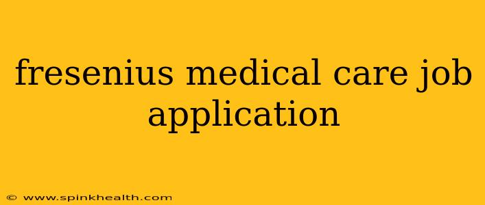 fresenius medical care job application