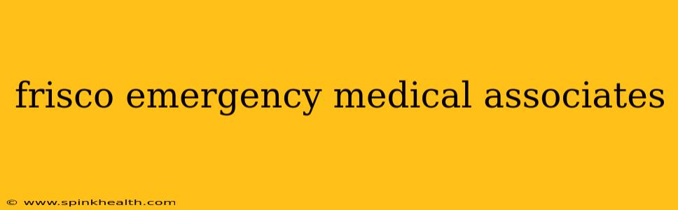 frisco emergency medical associates