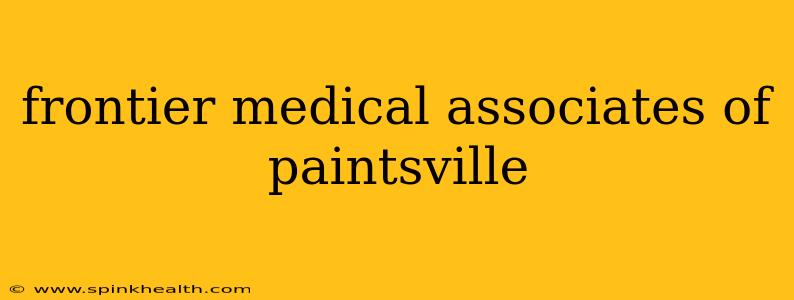 frontier medical associates of paintsville