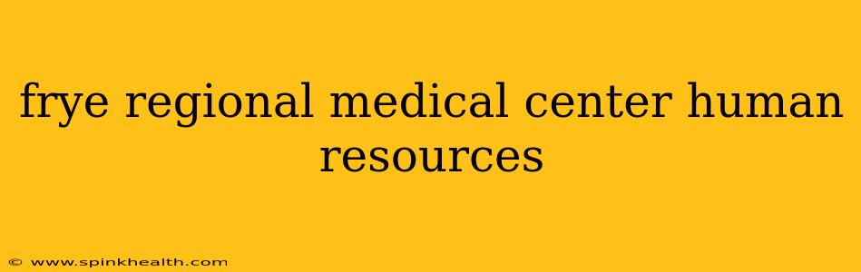 frye regional medical center human resources