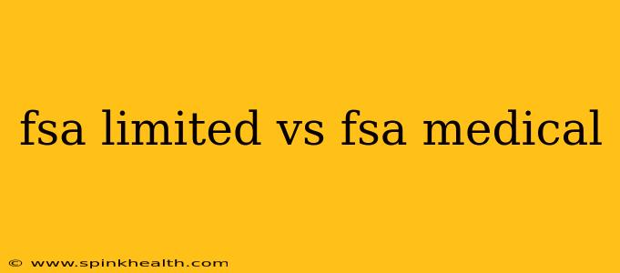 fsa limited vs fsa medical