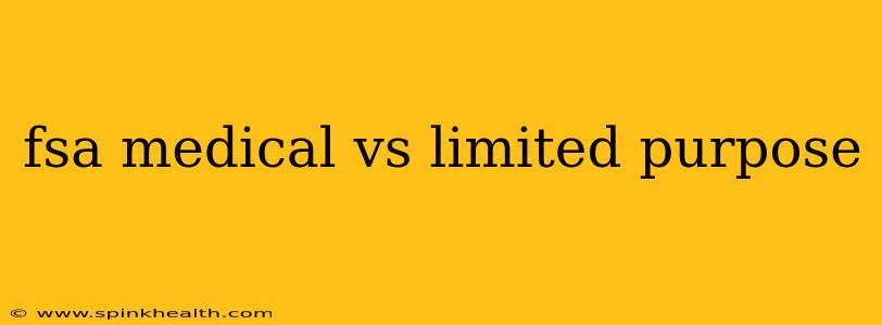 fsa medical vs limited purpose