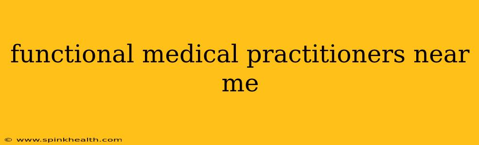 functional medical practitioners near me