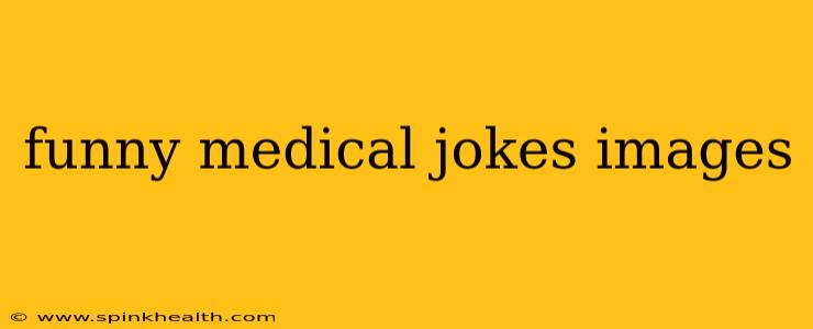 funny medical jokes images