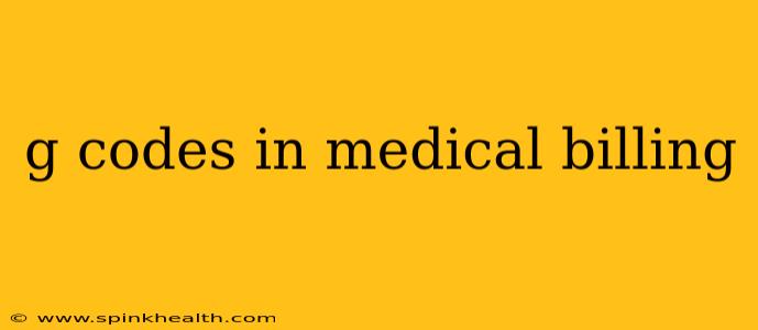 g codes in medical billing