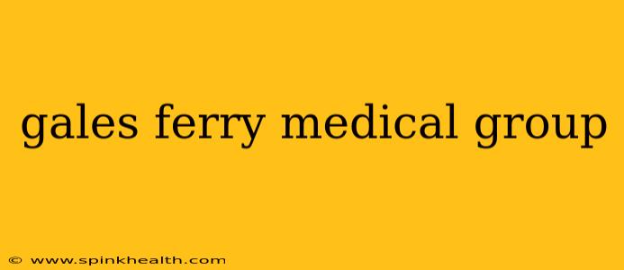 gales ferry medical group