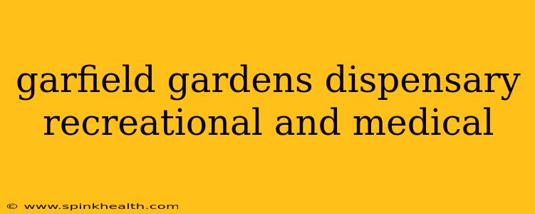 garfield gardens dispensary recreational and medical