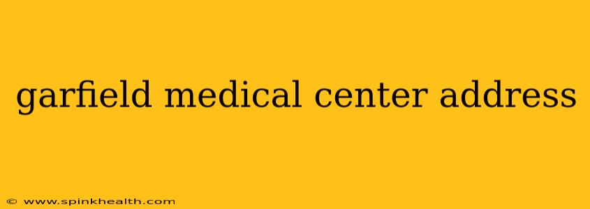 garfield medical center address