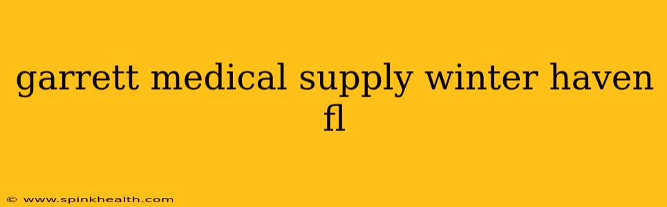 garrett medical supply winter haven fl