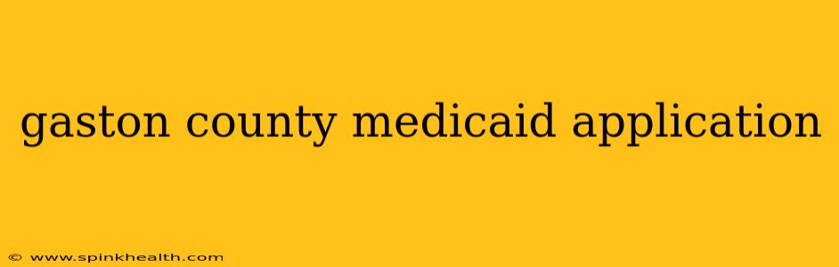 gaston county medicaid application