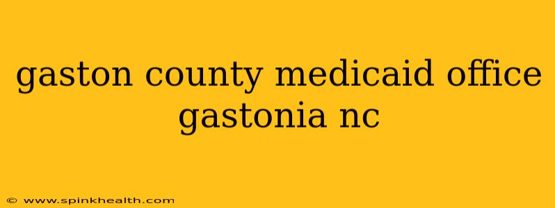 gaston county medicaid office gastonia nc