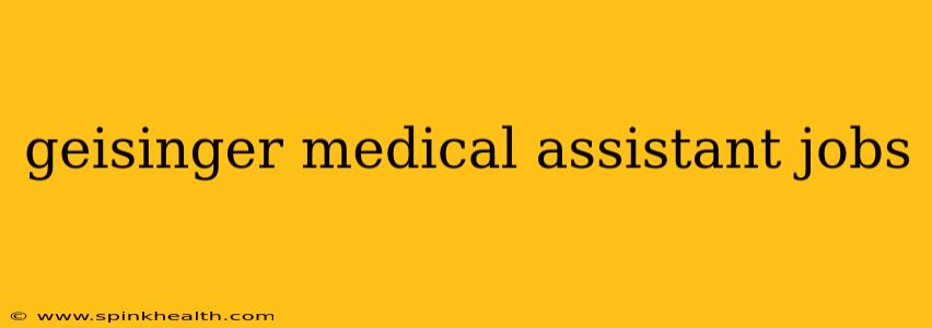 geisinger medical assistant jobs