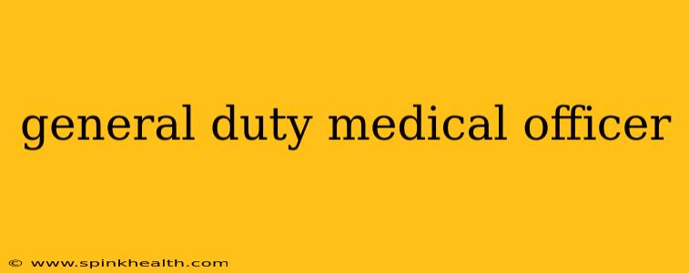 general duty medical officer