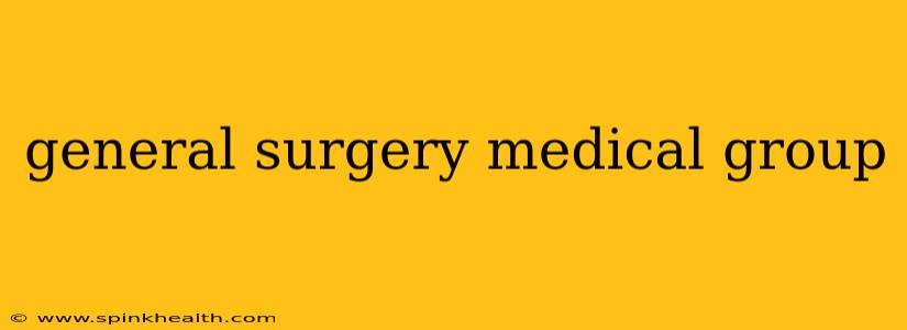 general surgery medical group