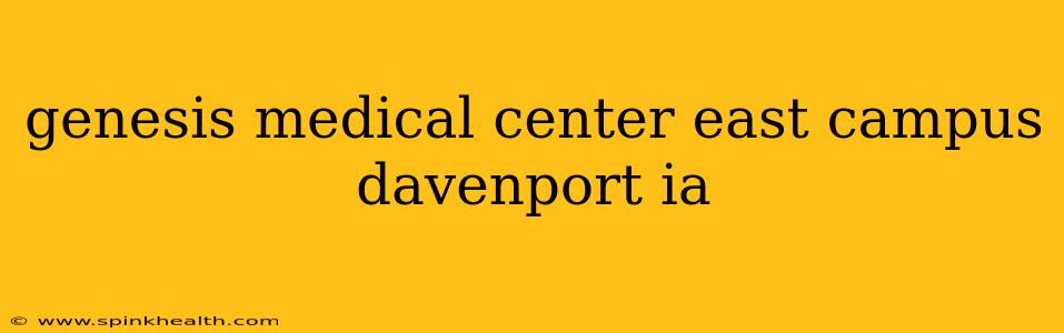 genesis medical center east campus davenport ia