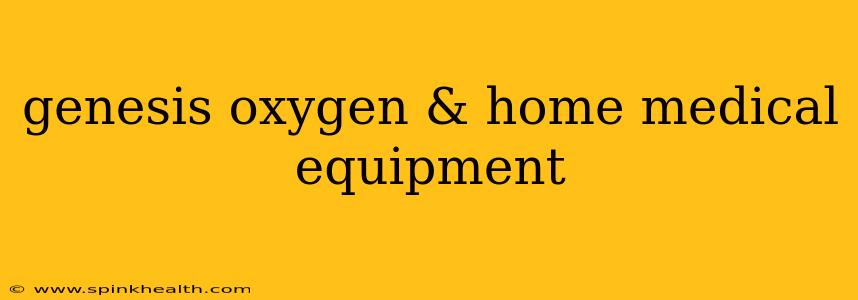 genesis oxygen & home medical equipment