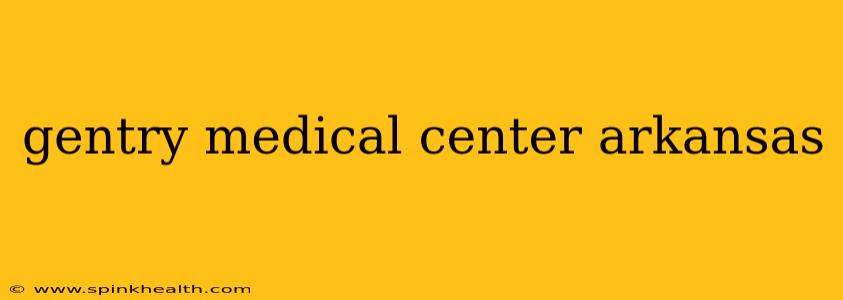 gentry medical center arkansas