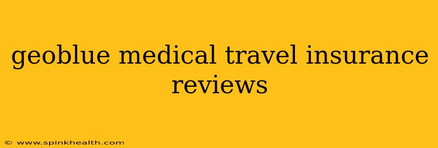 geoblue medical travel insurance reviews