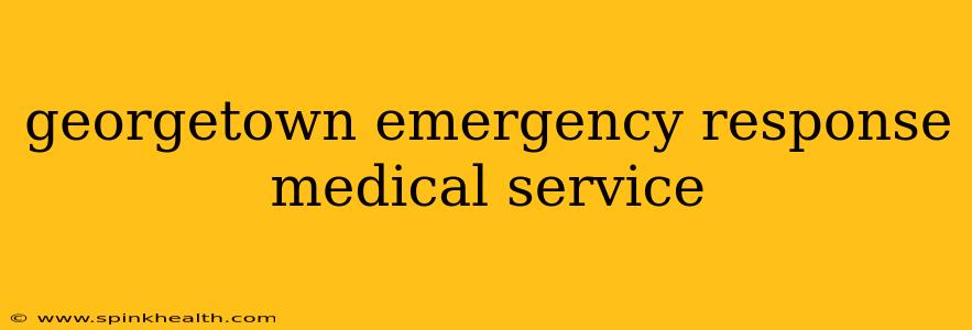 georgetown emergency response medical service