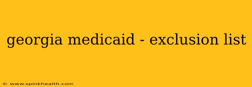 georgia medicaid - exclusion list