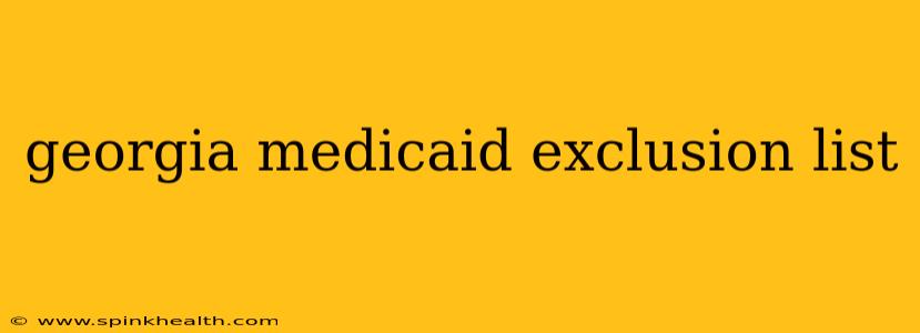 georgia medicaid exclusion list