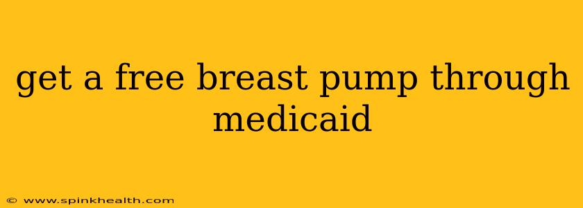 get a free breast pump through medicaid