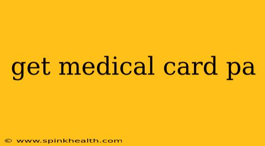 get medical card pa