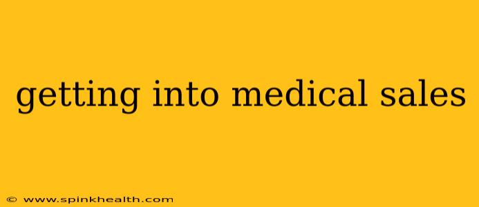 getting into medical sales