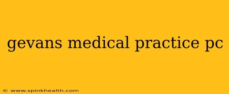 gevans medical practice pc