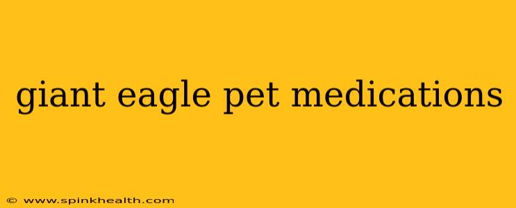 giant eagle pet medications