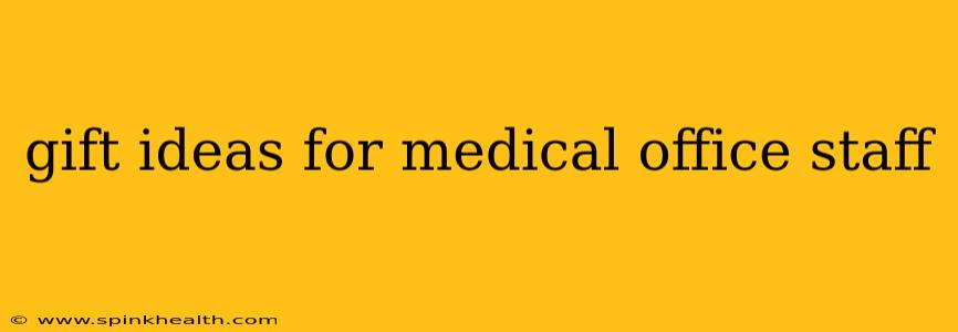 gift ideas for medical office staff