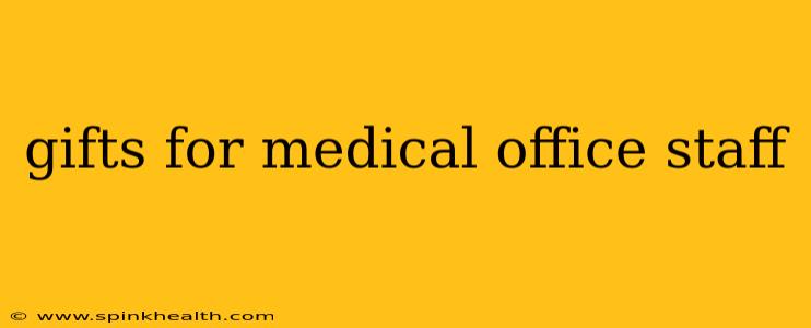 gifts for medical office staff