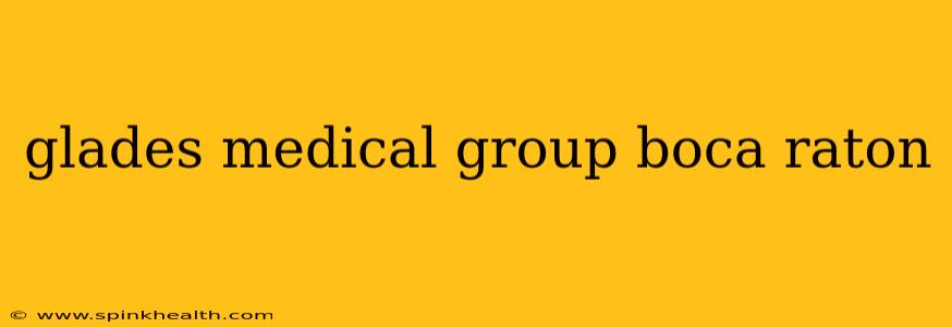 glades medical group boca raton