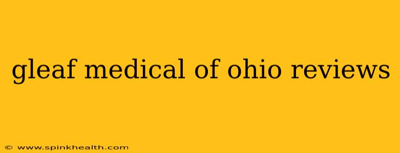 gleaf medical of ohio reviews