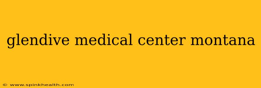 glendive medical center montana