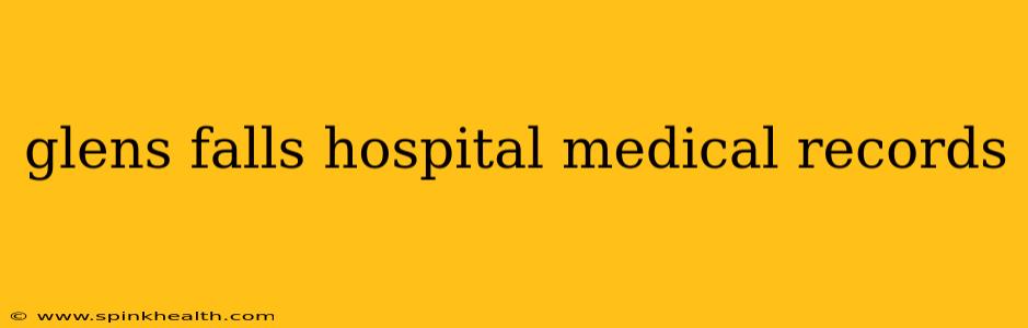 glens falls hospital medical records