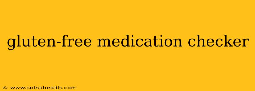 gluten-free medication checker