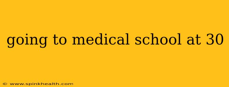 going to medical school at 30