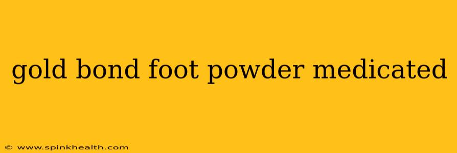 gold bond foot powder medicated