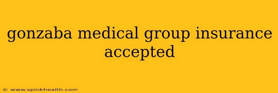gonzaba medical group insurance accepted