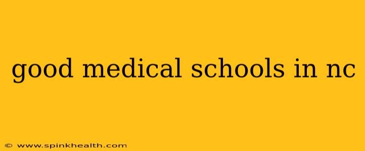good medical schools in nc