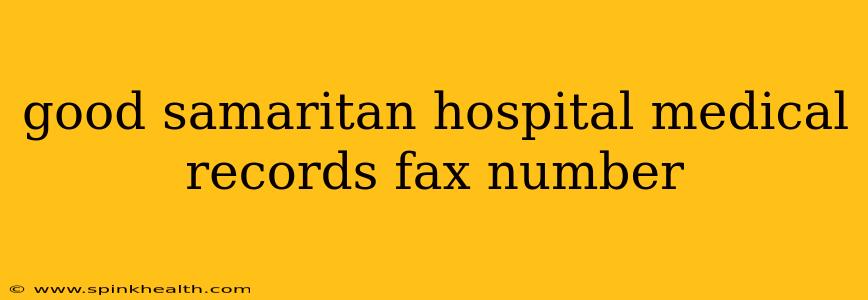 good samaritan hospital medical records fax number